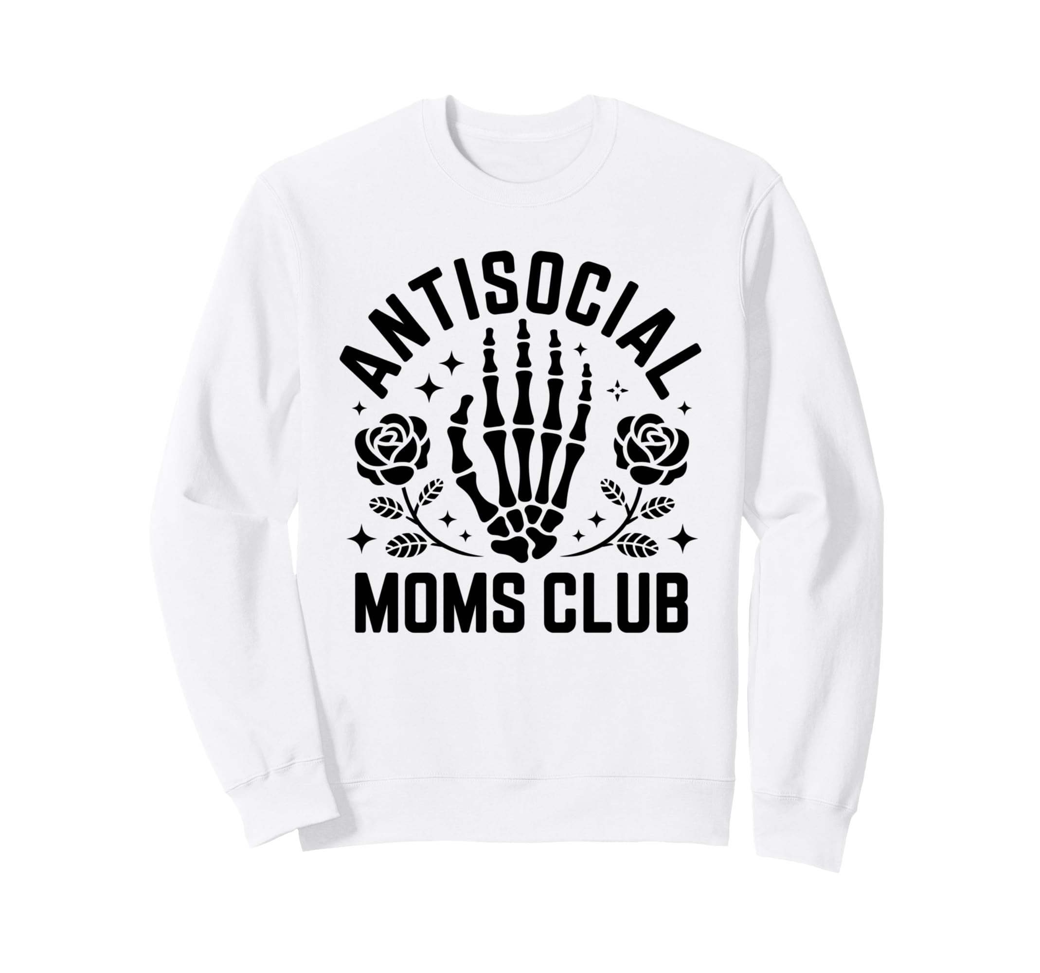 Antisocial Moms Club Skeleton Hand Sweatshirt - Streetwear Style Unisex - T-Shirt, Sweatshirt, Hoodie