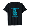 Diagnosed Slay Dhd Funny Bear Mental T-Shirt - Custom Art Print Men Women - T-Shirt, Sweatshirt, Hoodie