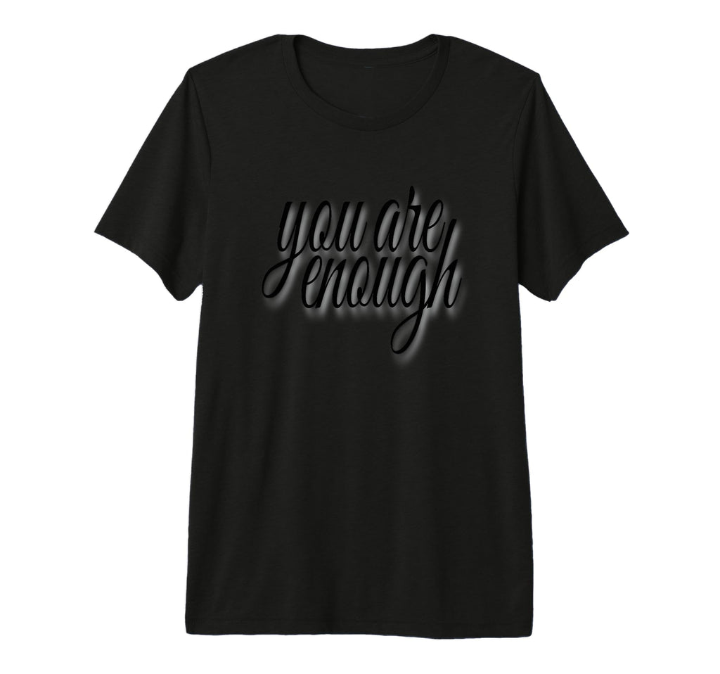 You Are Enough Inspirational T-Shirt - Casual Everyday Wear for Adults - T-Shirt, Sweatshirt, Hoodie