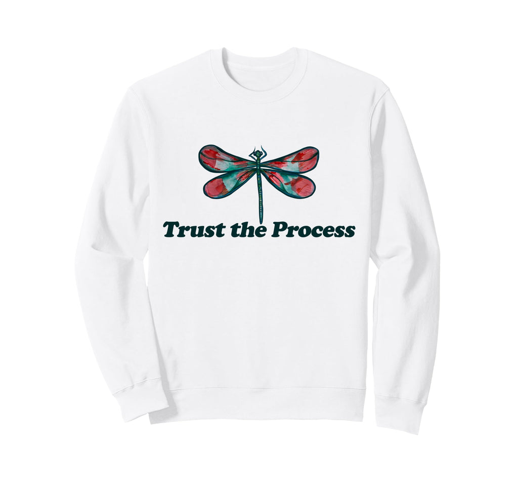 Trust Process Dragonfly Sweatshirt - Novelty Apparel Unisex - T-Shirt, Sweatshirt, Hoodie