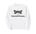 Trust Process Dragonfly Sweatshirt - Novelty Apparel Unisex - T-Shirt, Sweatshirt, Hoodie