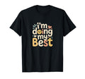 Im Doing My Best Burnout Parent T-Shirt - Custom Art Print for Adults - T-Shirt, Sweatshirt, Hoodie