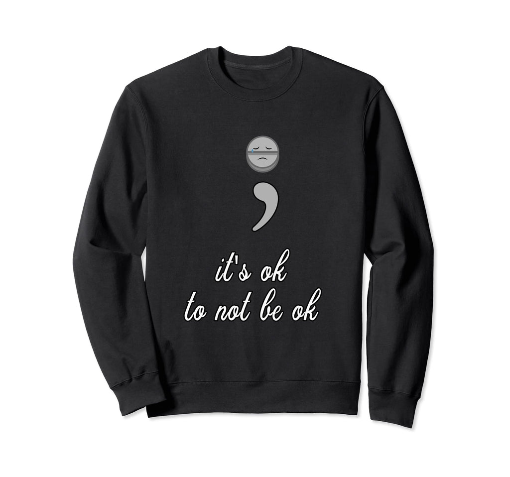 Its Ok To Not Be Okay Sweatshirt - Streetwear Style Men Women - T-Shirt, Sweatshirt, Hoodie