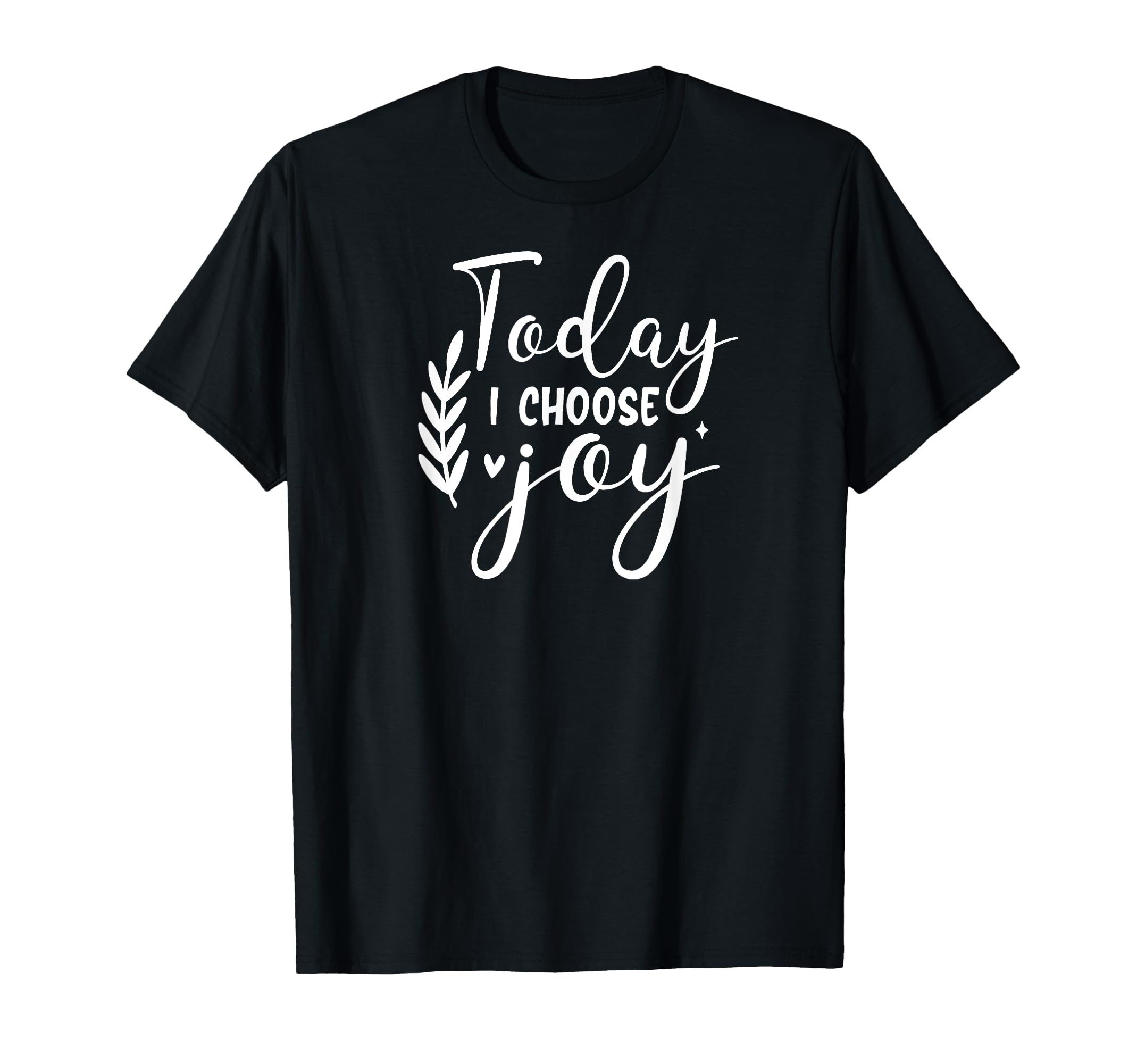 Today I Choose Joy Self Love T-Shirt - Minimalist Print for Adults - T-Shirt, Sweatshirt, Hoodie