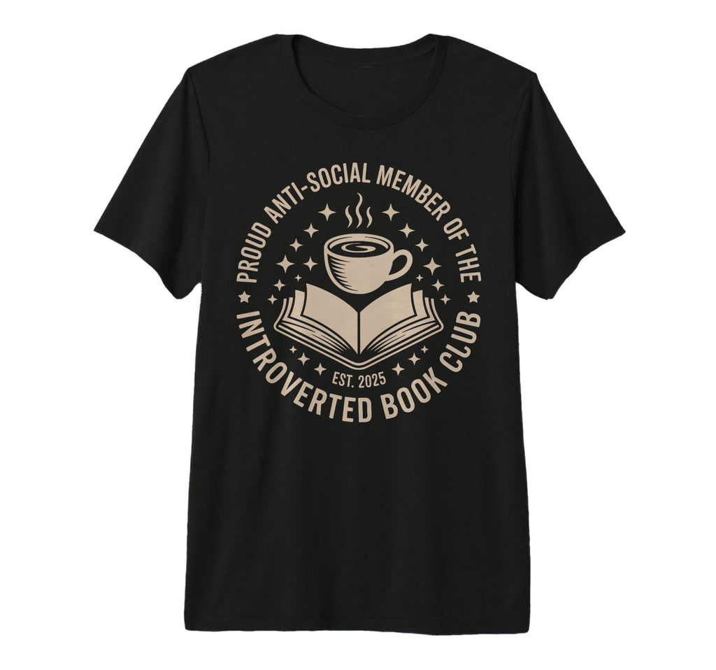 Proud Introverted Book Club Anti T-Shirt - Novelty Apparel for Adults - T-Shirt, Sweatshirt, Hoodie
