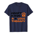 Adopt Dog 4 Legs Therapy National Dog T-Shirt - Trendy Graphic Men Women - T-Shirt, Sweatshirt, Hoodie