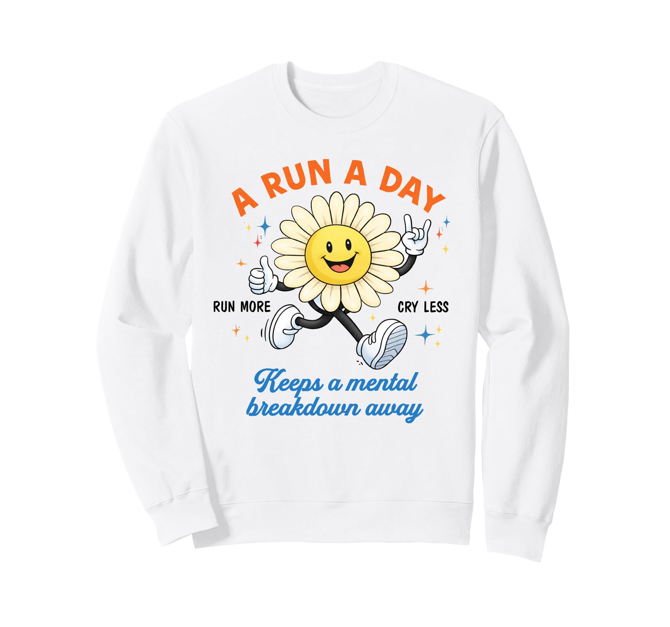 Mental Health Anxiety Run Keeps Sweatshirt - Custom Art Print Unisex - T-Shirt, Sweatshirt, Hoodie