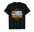 Progress Not Perfection Motivational T-Shirt - Custom Art Print Men Women - T-Shirt, Sweatshirt, Hoodie