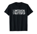 Antisocial Butterfly Funny Introvert T-Shirt - Fun Novelty Design Unisex - T-Shirt, Sweatshirt, Hoodie
