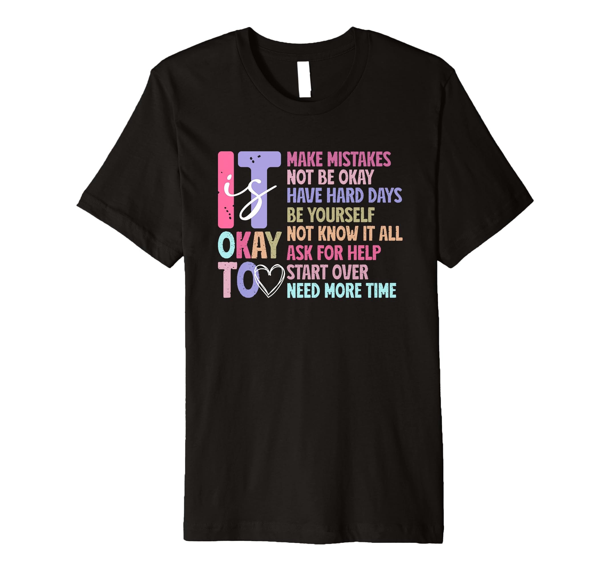 Its Okay To Make Mistakes Not Be Okay T-Shirt - Streetwear Style Unisex - T-Shirt, Sweatshirt, Hoodie