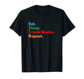 Eat Sleep Travel Books Repeat Travel T-Shirt - Streetwear Style for Adults - T-Shirt, Sweatshirt, Hoodie