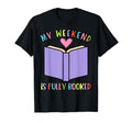 My Weekend Is Fully Booked Book Lover T-Shirt - Minimalist Print Men Women - T-Shirt, Sweatshirt, Hoodie