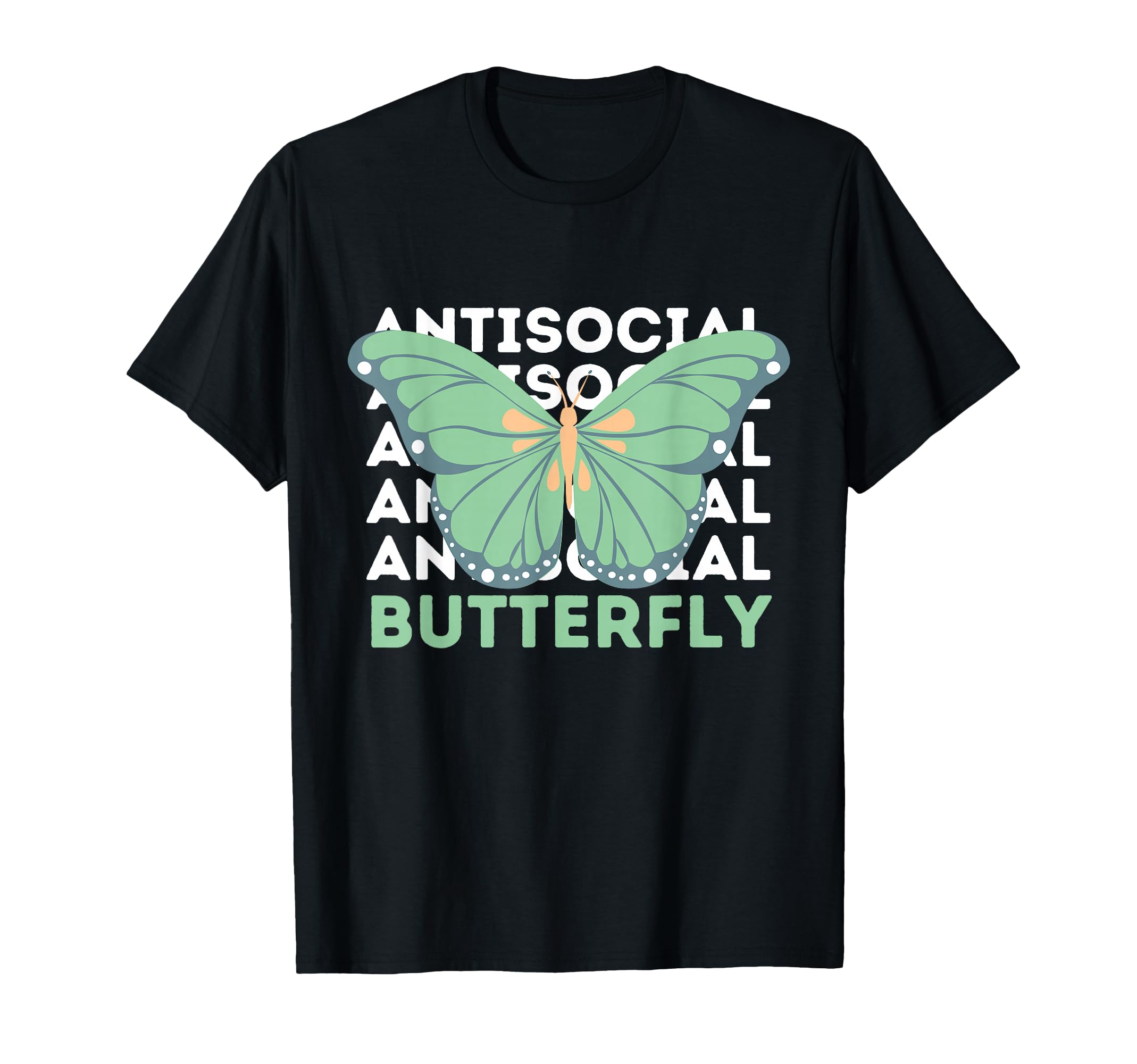 Anti Social Introvert Butterfly T-Shirt - Fun Novelty Design Men Women - T-Shirt, Sweatshirt, Hoodie