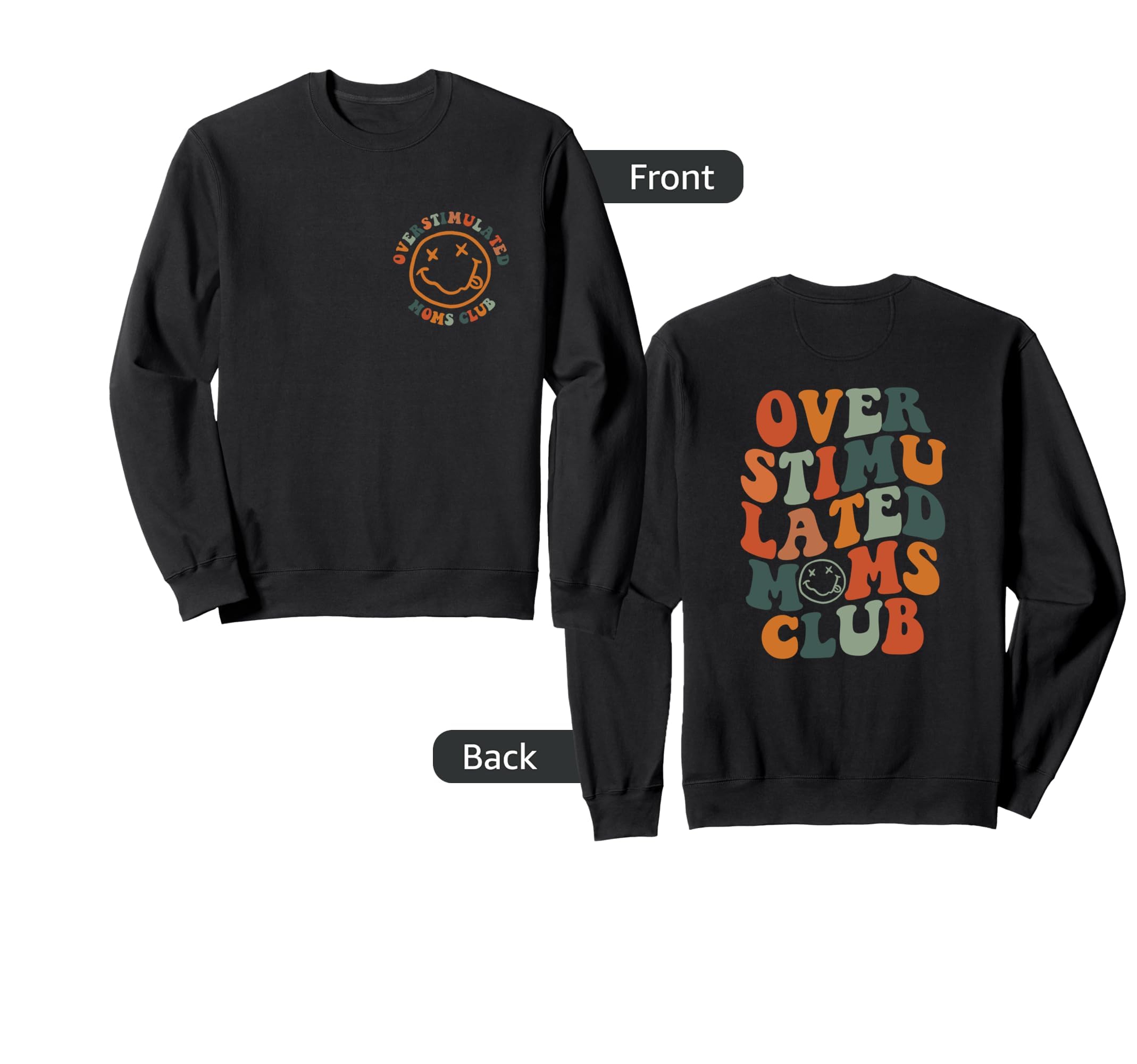 Overstimulated Moms Club Groovy Back Sweatshirt - Graphic Print for Adults - T-Shirt, Sweatshirt, Hoodie