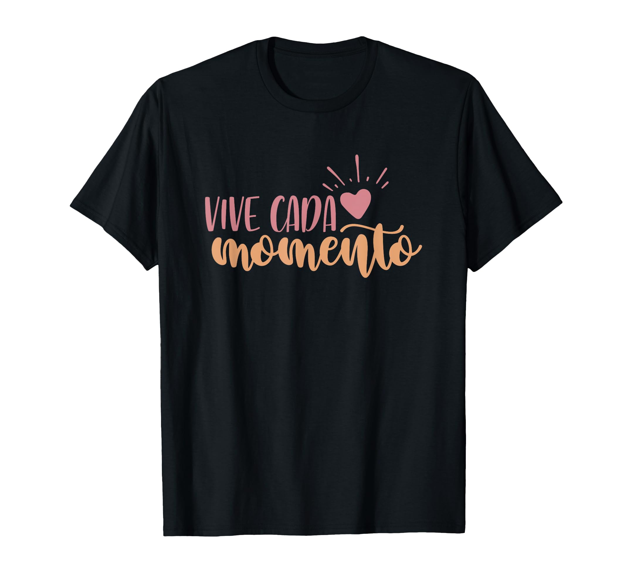 Vive Cada Momento Motivational T-Shirt - Graphic Print Unisex - T-Shirt, Sweatshirt, Hoodie