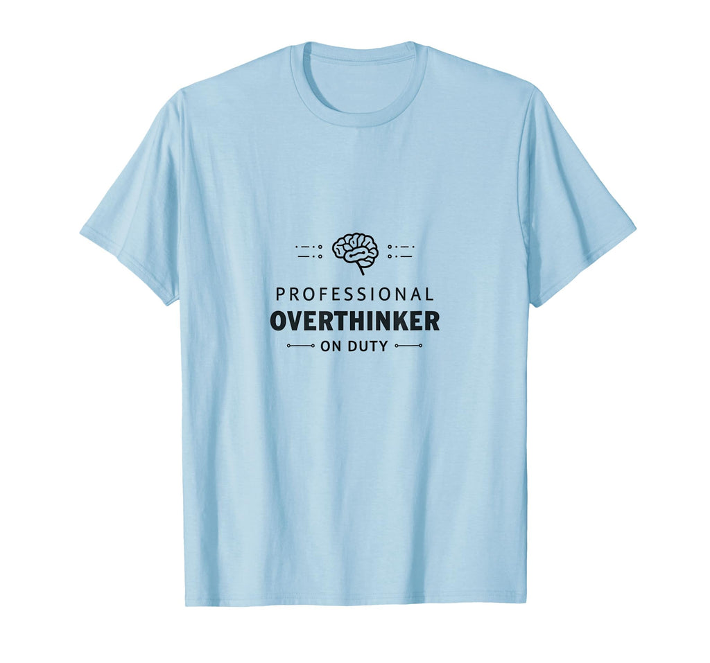 Professional Overthinker Duty Funny T-Shirt - Aesthetic Graphic for Adults - T-Shirt, Sweatshirt, Hoodie