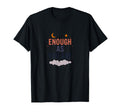 Enough As You Are Inspirational Self T-Shirt - Novelty Apparel Men Women - T-Shirt, Sweatshirt, Hoodie