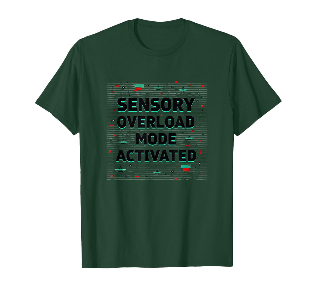 Sensory Overload Mode Activated T-Shirt - Casual Everyday Wear for Adults - T-Shirt, Sweatshirt, Hoodie