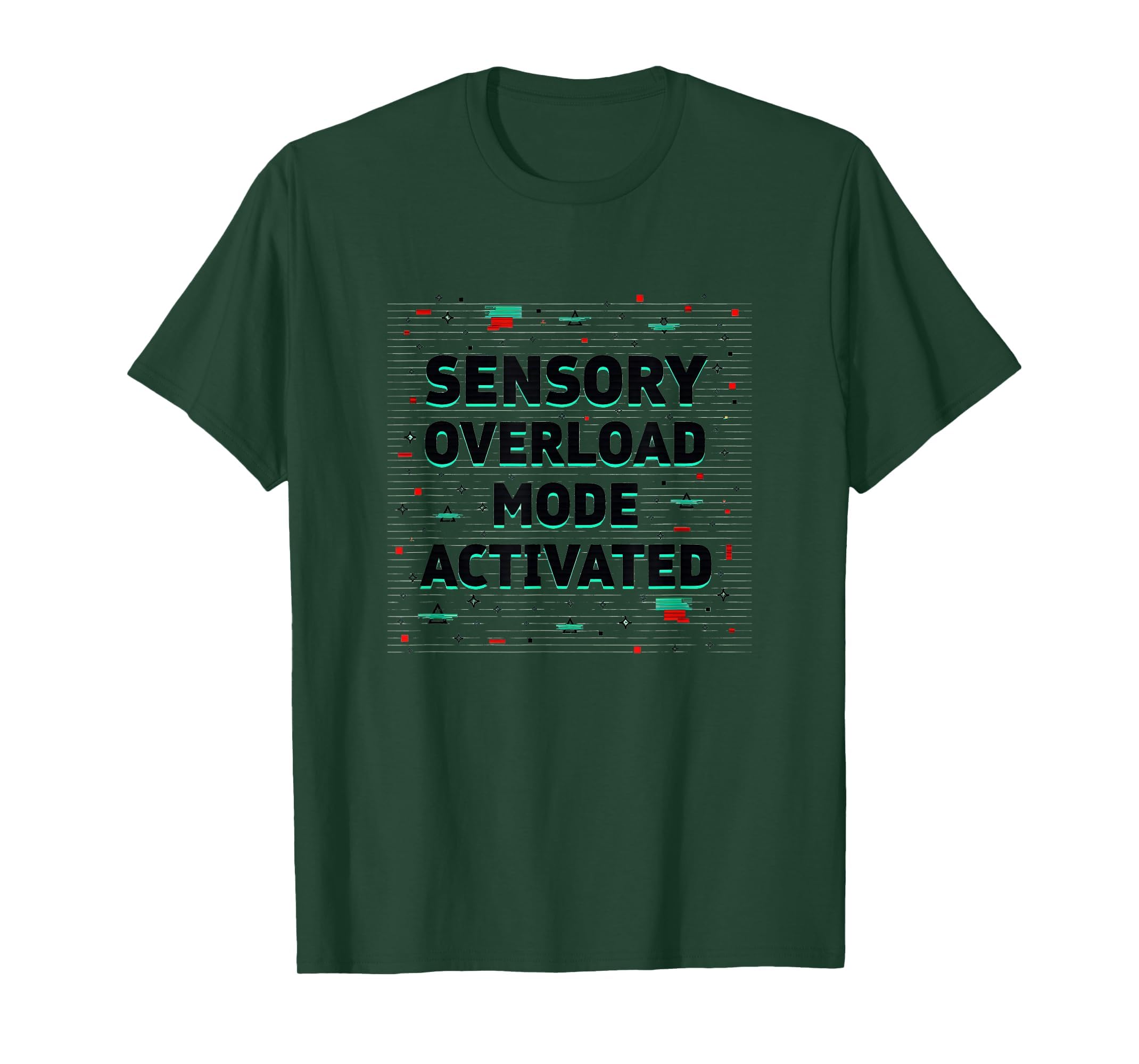 Sensory Overload Mode Activated T-Shirt - Casual Everyday Wear for Adults - T-Shirt, Sweatshirt, Hoodie