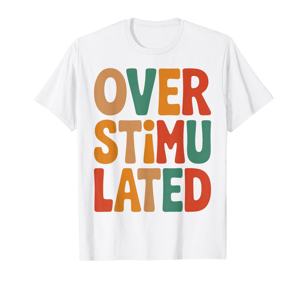 Neurodiverse Overstimulated Mental T-Shirt - Custom Art Print for Adults - T-Shirt, Sweatshirt, Hoodie