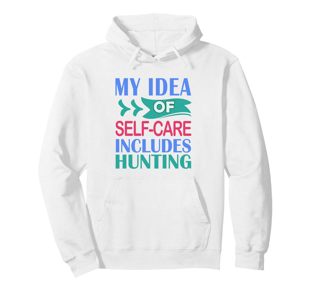 Deer Elk Duck Hunter My Self Care Hoodie - Trendy Graphic for Adults - T-Shirt, Sweatshirt, Hoodie