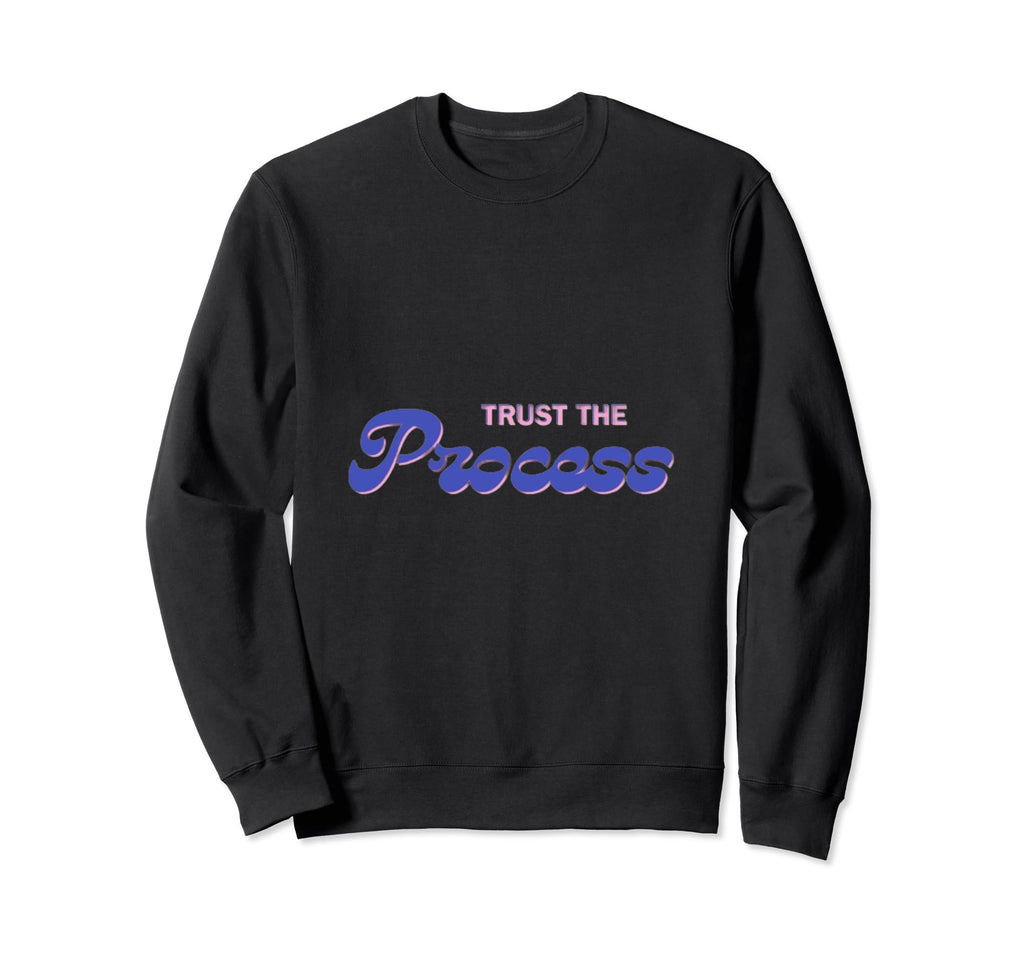 Trust Process Sweatshirt - Novelty Apparel for Adults - T-Shirt, Sweatshirt, Hoodie