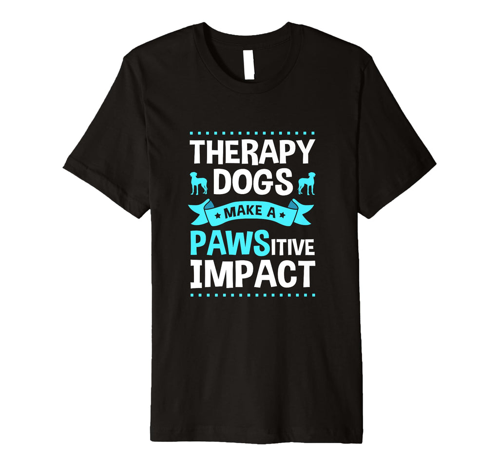 Therapy Dog Lover Therapy Dogs Make T-Shirt - Trendy Graphic for Adults - T-Shirt, Sweatshirt, Hoodie