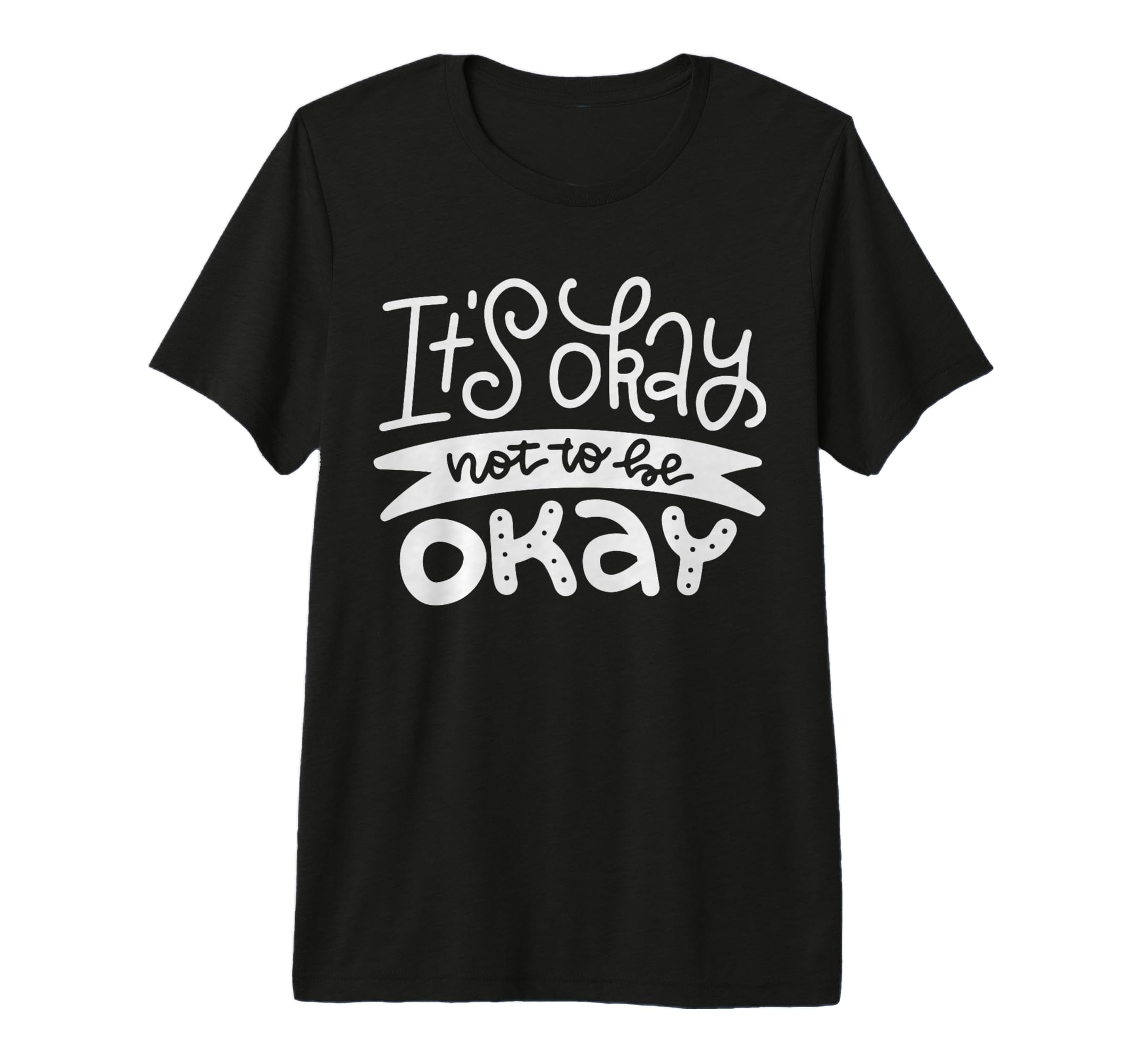 Its Okay Not To Be Okay Tri Blend T-Shirt - Casual Everyday Wear Unisex - T-Shirt, Sweatshirt, Hoodie