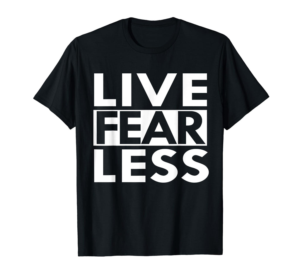 Live Fearless Positive Affirmation T-Shirt - Minimalist Print for Adults - T-Shirt, Sweatshirt, Hoodie