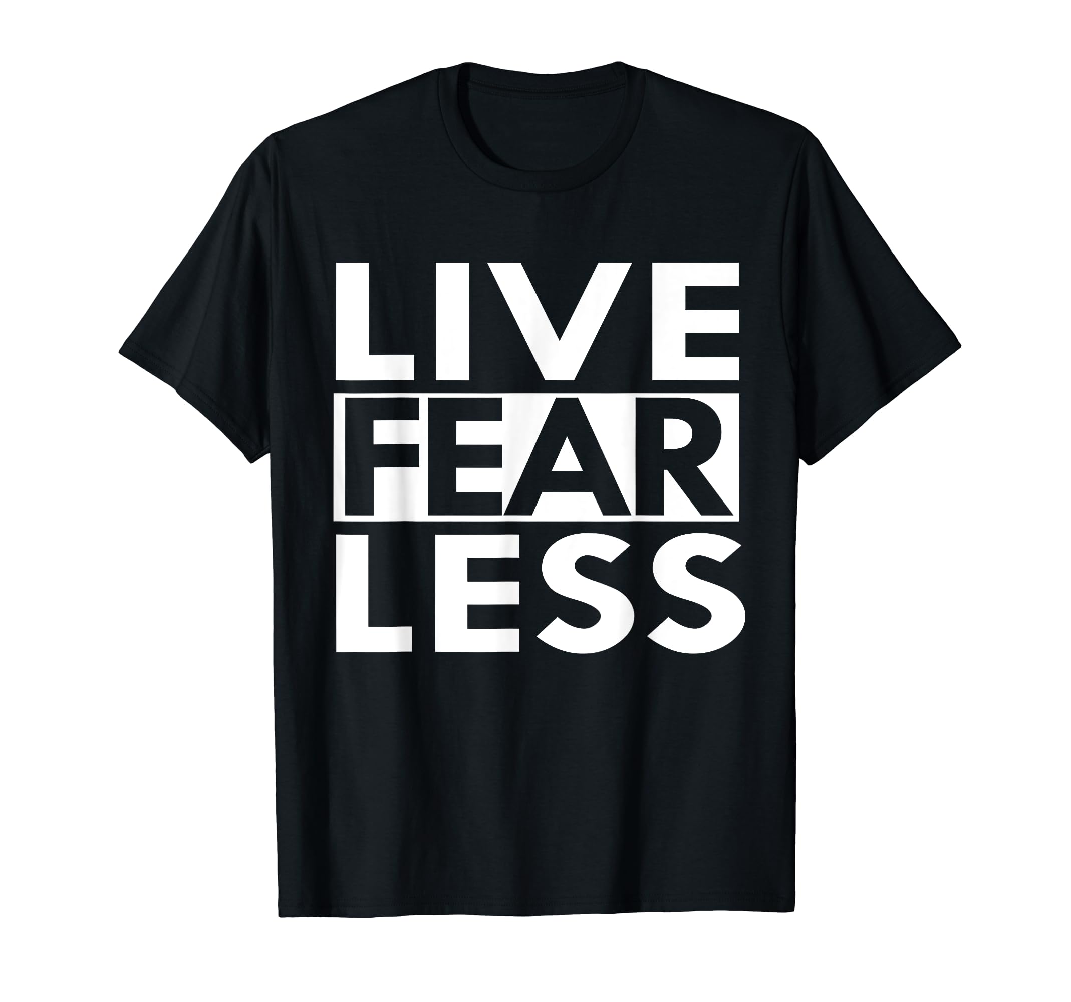 Live Fearless Positive Affirmation T-Shirt - Minimalist Print for Adults - T-Shirt, Sweatshirt, Hoodie