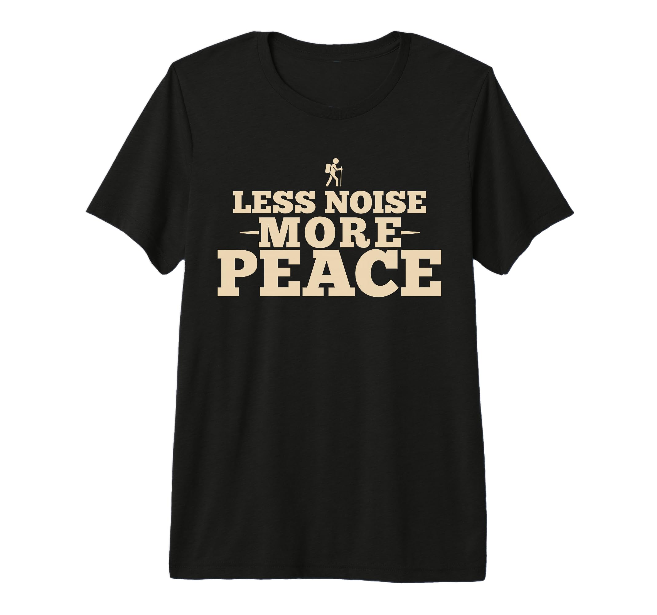Less Noise More Peace Hiking Trail Walker T-Shirt - Trendy Graphic Unisex - T-Shirt, Sweatshirt, Hoodie