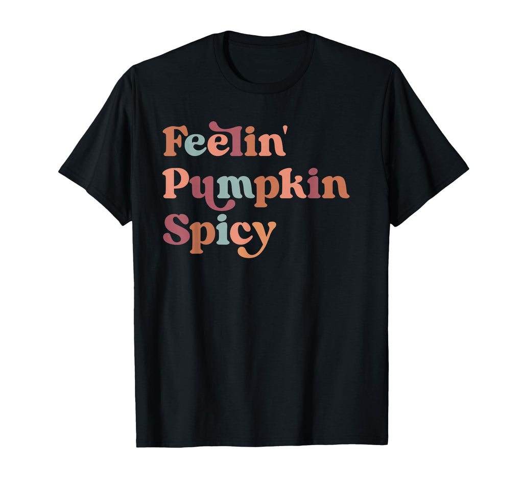 Feelin Pumpkin Spicy Feeling Little T-Shirt - Graphic Print for Adults - T-Shirt, Sweatshirt, Hoodie