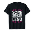 Some Therapist Have Four Legs T-Shirt - Fun Novelty Design for Adults - T-Shirt, Sweatshirt, Hoodie