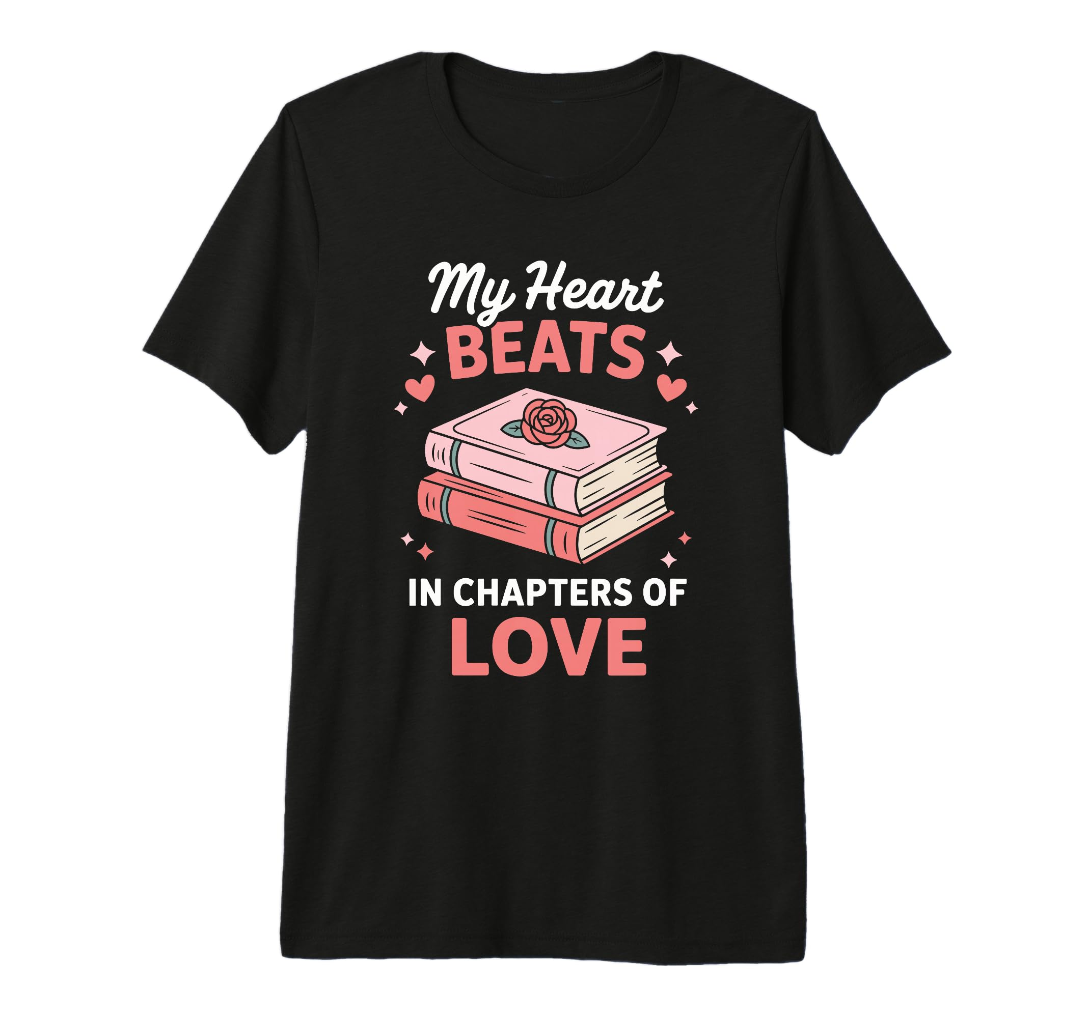 Romance Books My Hearts Beats Chapters T-Shirt - Novelty Apparel Unisex - T-Shirt, Sweatshirt, Hoodie