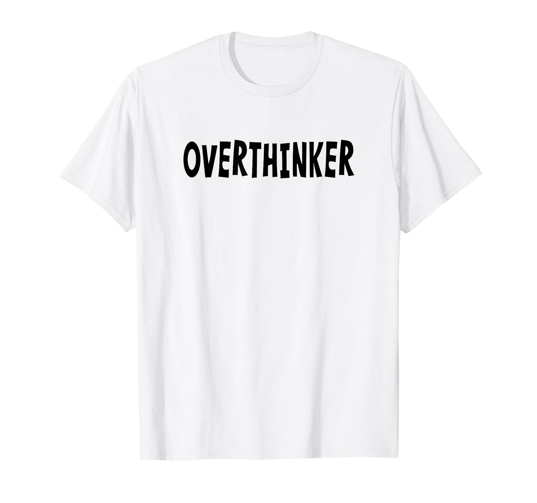 Overthinker Black Lettering T-Shirt - Streetwear Style Unisex - T-Shirt, Sweatshirt, Hoodie