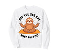 Eff You See Kay Why Oh You Yoga Sweatshirt - Custom Art Print Unisex - T-Shirt, Sweatshirt, Hoodie