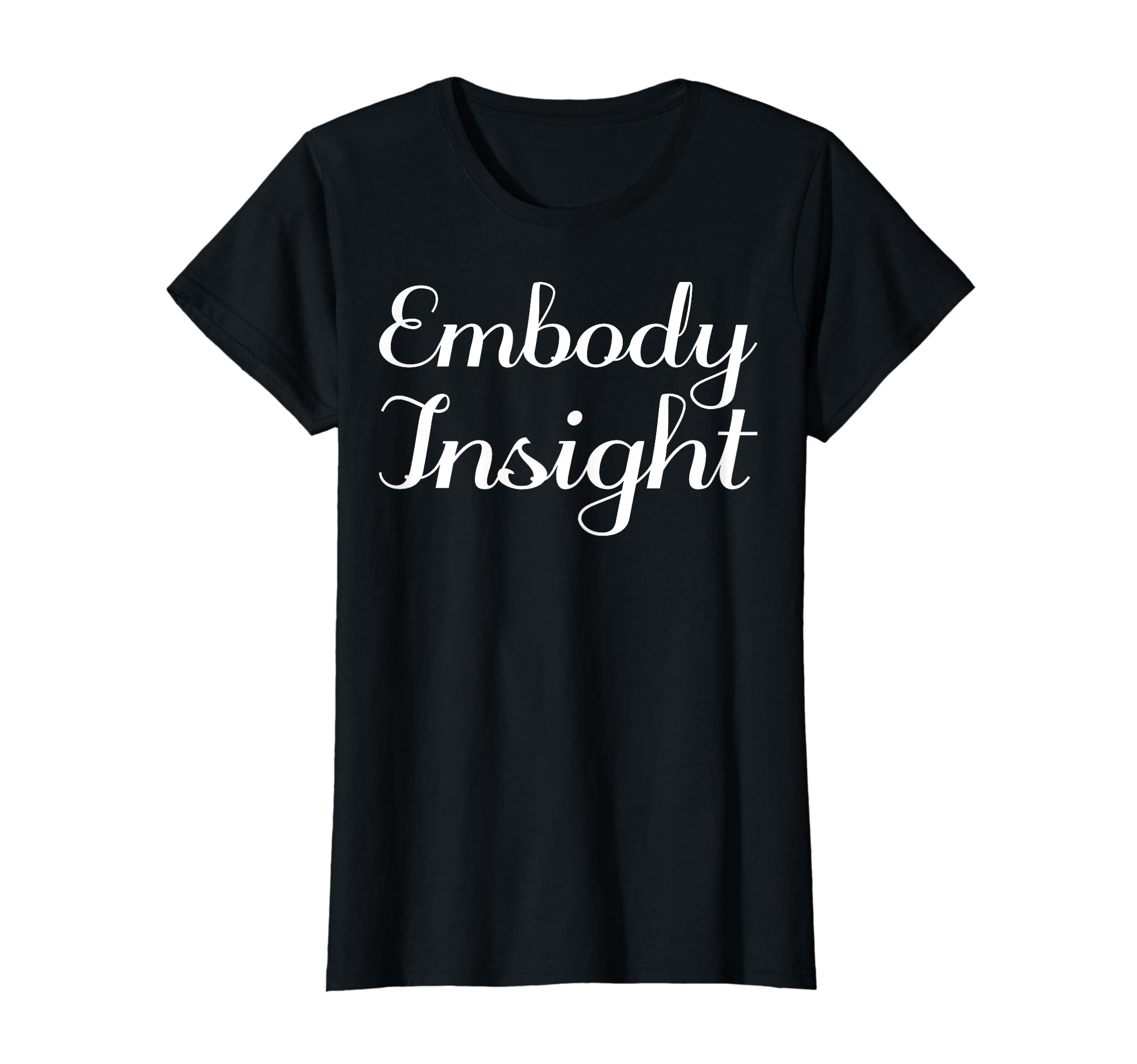 Embody Insight Mental Health Therapist T-Shirt - Trendy Graphic Unisex - T-Shirt, Sweatshirt, Hoodie