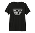 Small Steps Every Day Towards Goals T-Shirt - Aesthetic Graphic Men Women - T-Shirt, Sweatshirt, Hoodie