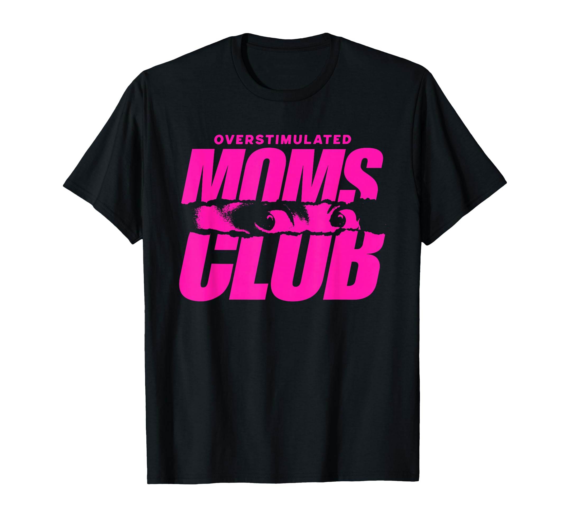 Overstimulated Moms Club T-Shirt - Trendy Graphic Unisex - T-Shirt, Sweatshirt, Hoodie