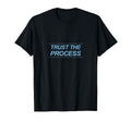 Trust Process T-Shirt - Custom Art Print for Adults - T-Shirt, Sweatshirt, Hoodie