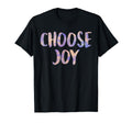 Choose Joy Happy Choose Joy T-Shirt - Aesthetic Graphic Men Women - T-Shirt, Sweatshirt, Hoodie