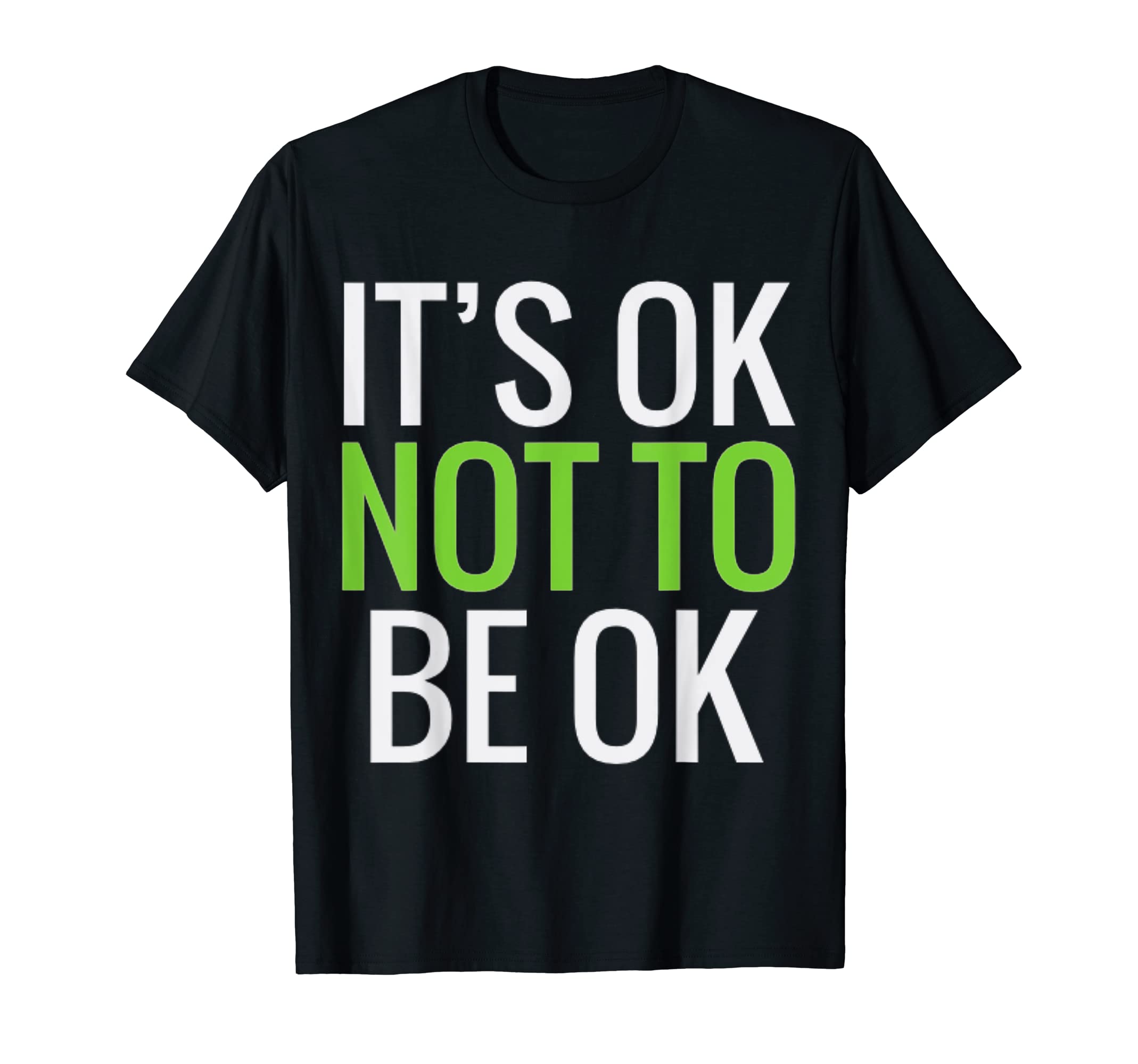 Its Ok Not To Be Ok Mental Health T-Shirt - Custom Art Print for Adults - T-Shirt, Sweatshirt, Hoodie