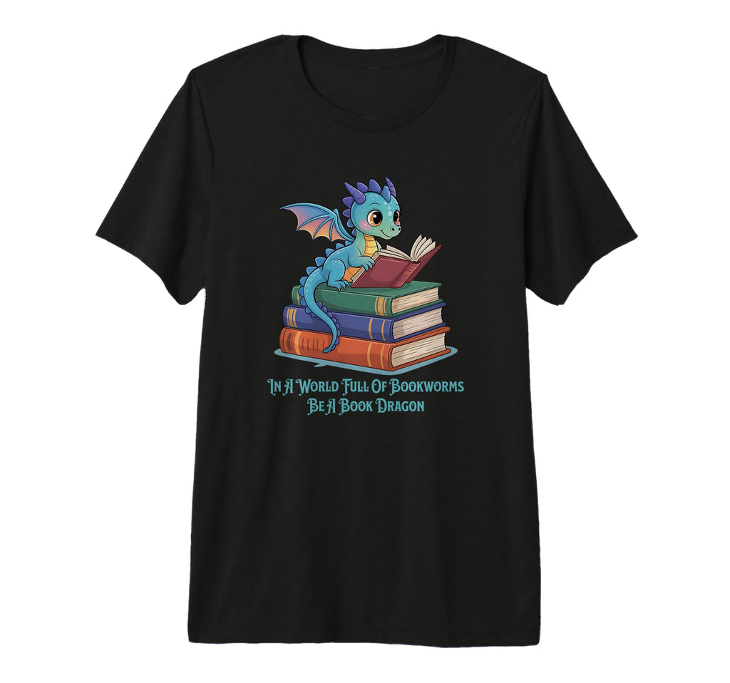 World Full Bookworms Be Book Dragon Tri T-Shirt - Trendy Graphic Unisex - T-Shirt, Sweatshirt, Hoodie
