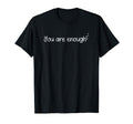 Dear Person Behind Me You Are T-Shirt - Casual Everyday Wear for Adults - T-Shirt, Sweatshirt, Hoodie