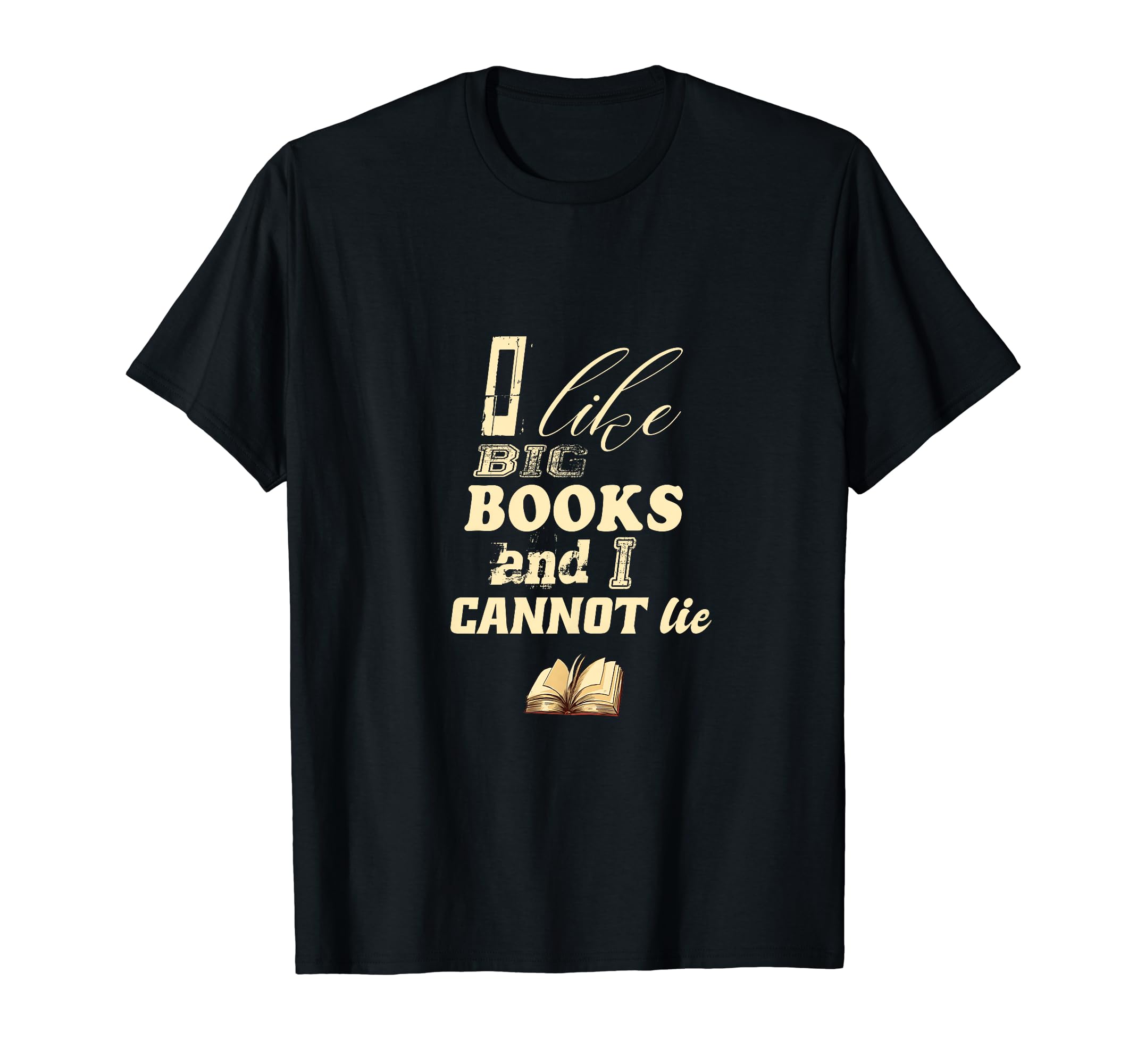 Book Lovers I Like Big Books And T-Shirt - Casual Everyday Wear Men Women - T-Shirt, Sweatshirt, Hoodie