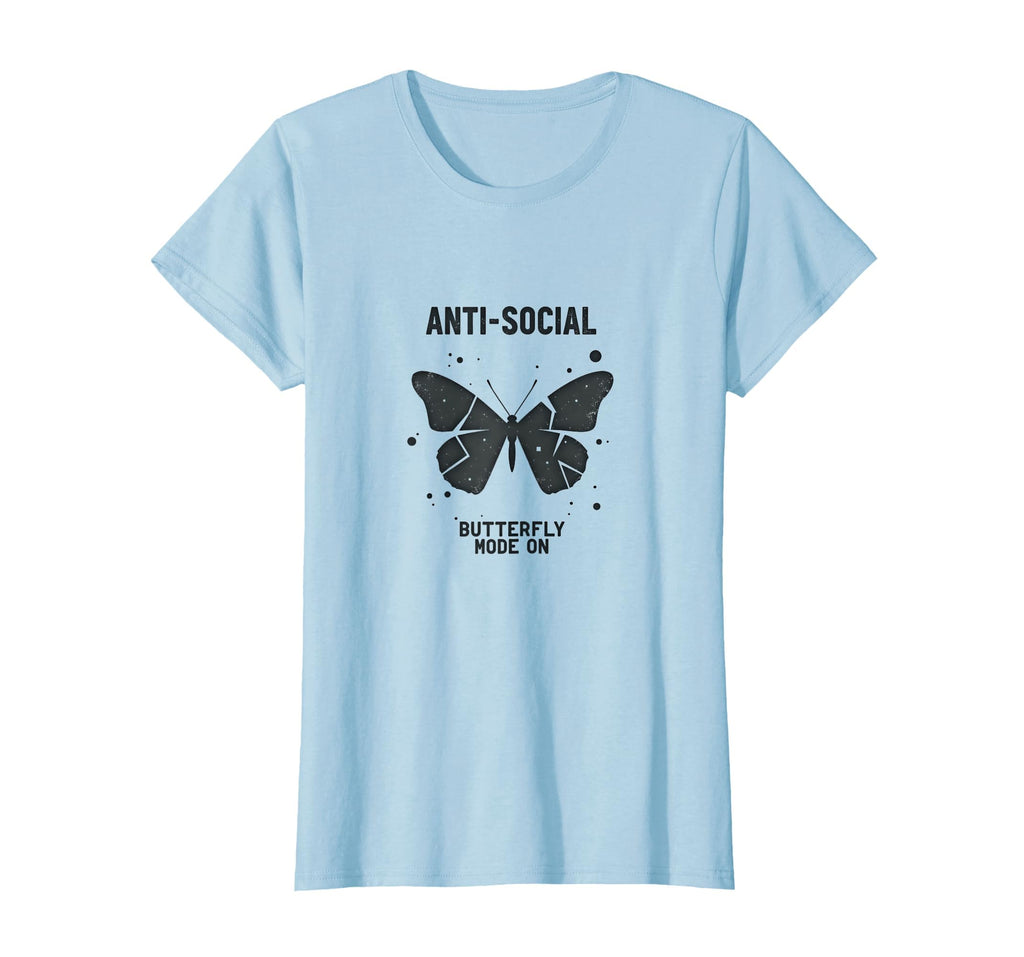 Anti Social Butterfly Mode Introvert T-Shirt - Unique Graphic Men Women - T-Shirt, Sweatshirt, Hoodie