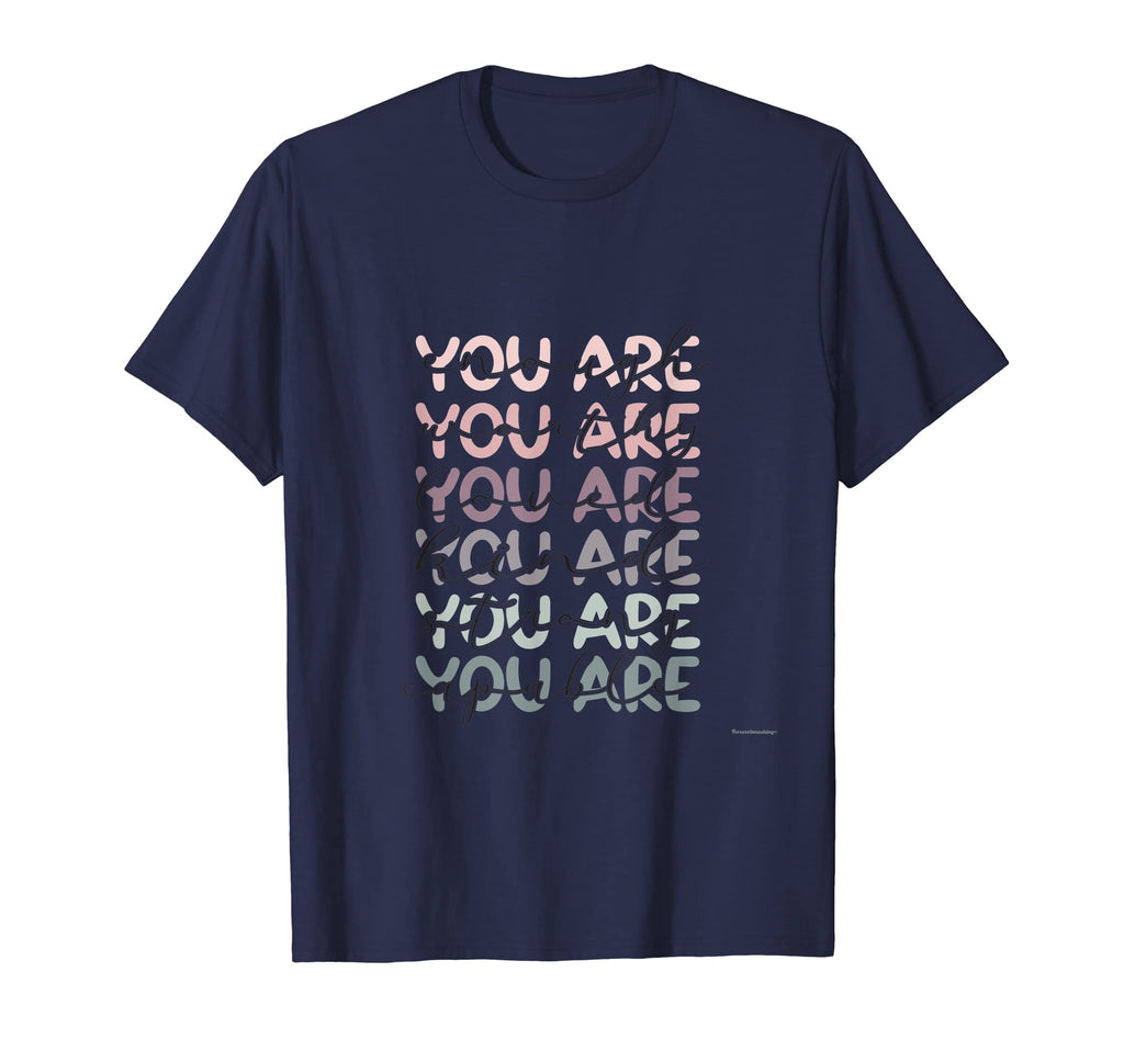 You Are Enough Worthy Loved Kind T-Shirt - Fun Novelty Design Unisex - T-Shirt, Sweatshirt, Hoodie