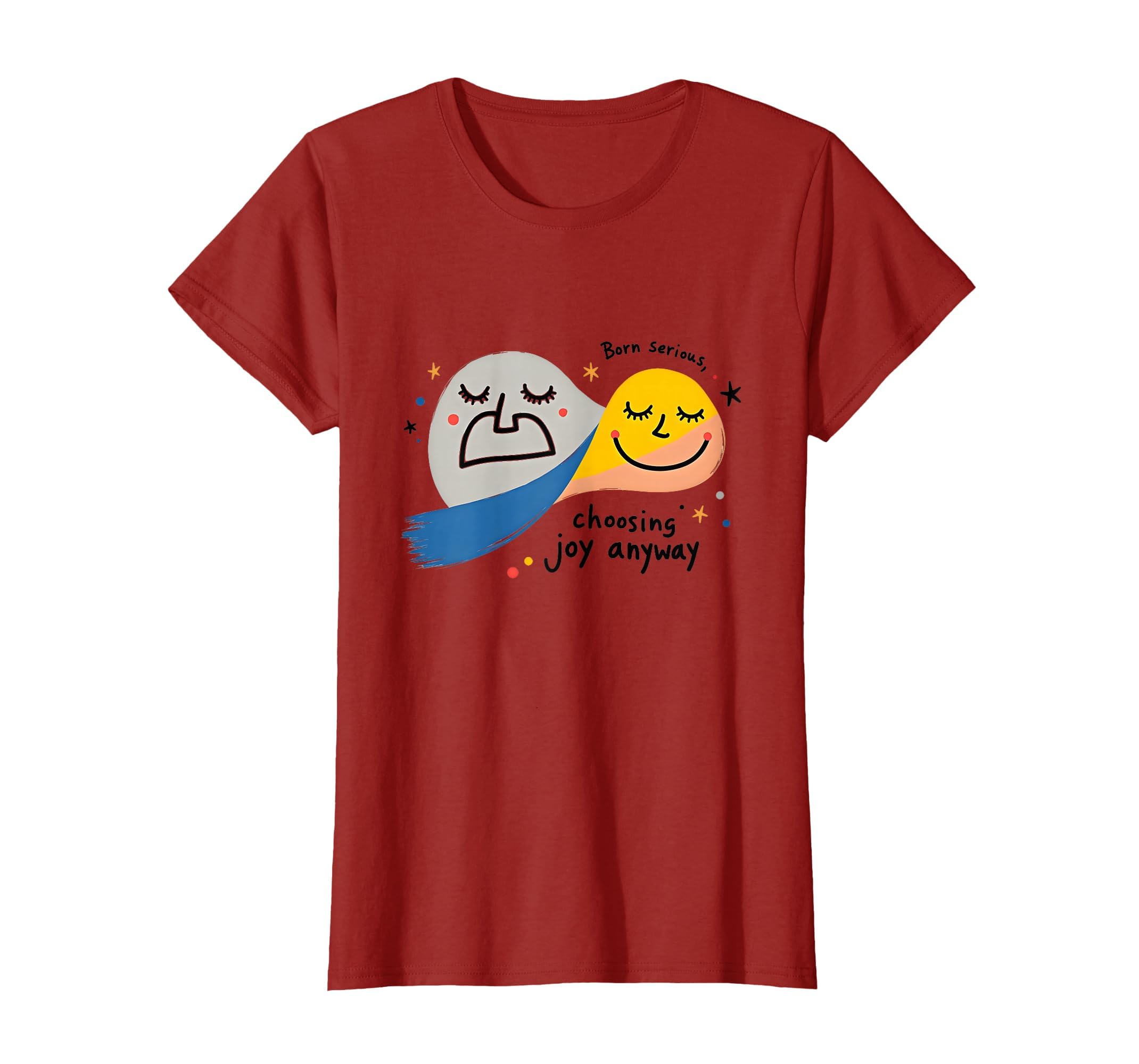 One Happy Dude Born Serious Choosing Joy T-Shirt - Streetwear Style Unisex - T-Shirt, Sweatshirt, Hoodie