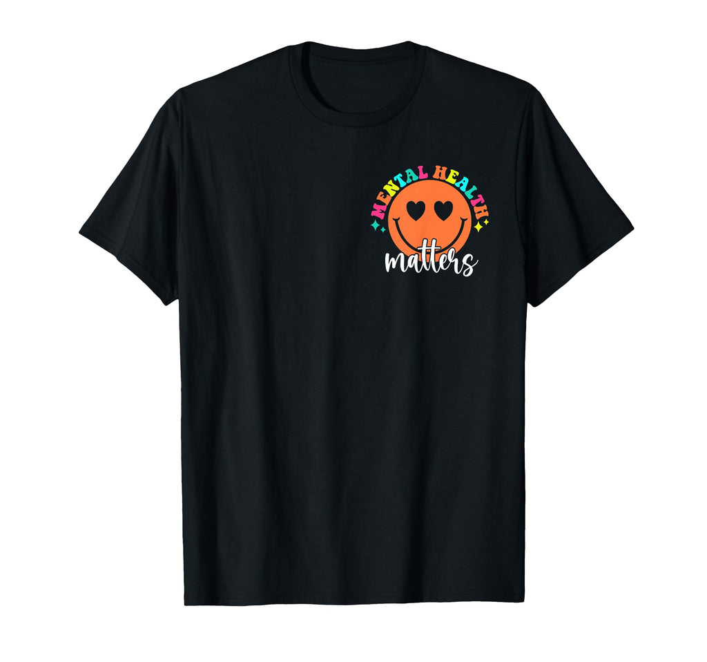 Mental Health Matters Colorful T-Shirt - Fun Novelty Design Unisex - T-Shirt, Sweatshirt, Hoodie