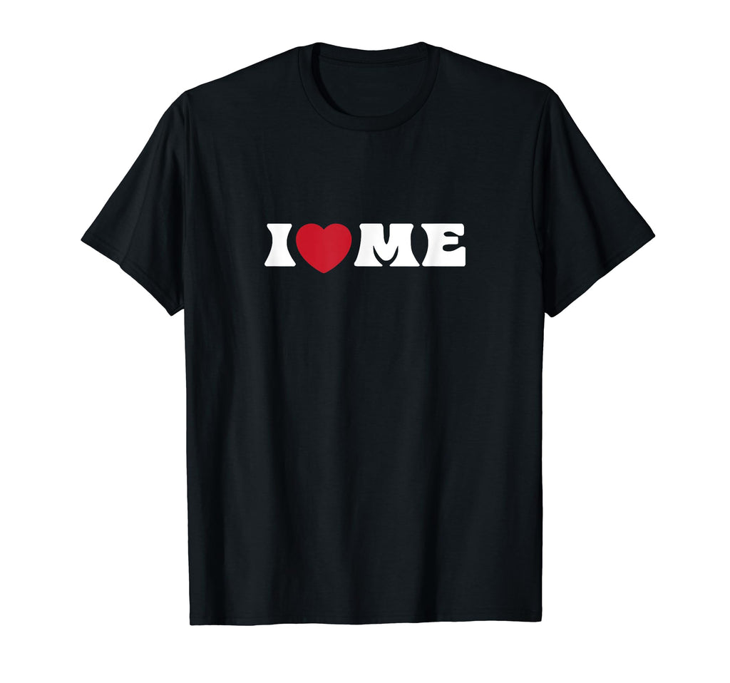 I Love Me I Heart Me Self Love T-Shirt - Streetwear Style for Adults - T-Shirt, Sweatshirt, Hoodie